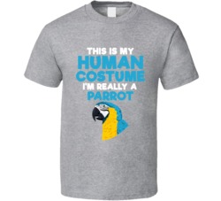 This Is My Human Costume Im Really A Parrot Halloween T Shirt
