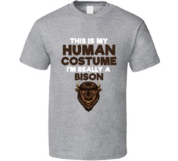 This Is My Human Costume Im Really A Bison Halloween T Shirt