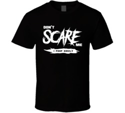 Dont Scare Me I Poop Easily Funny Halloween T Shirt