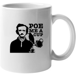 Edgar Allan Poe Me A Cup Tea Funny Mug Mug