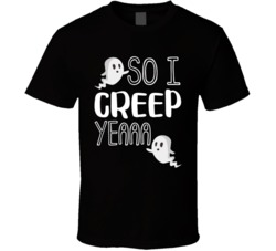 So I Creeep Yea Cute Ghost Halloween T Shirt