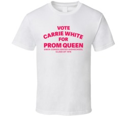 Vote Carrie White For Prom Queen Ewen Highschool 1976 Movie T Shirt