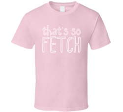 Thats So Fetch Mean Girls Halloween Costume T Shirt