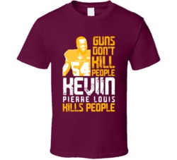 Guns Dont Kill Kevin Pierre Louis Kills People Washington Football T S