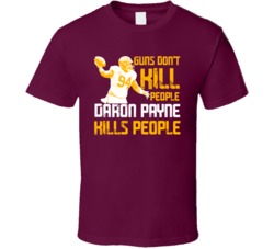 Guns Dont Kill Daron Payne Kills People Washington Football T Shirt