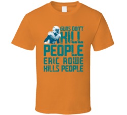 Eric Rowe Guns Dont Kill Miami Football Fan T Shirt