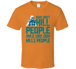 Kyle Van Noy Guns Dont Kill Miami Football Fan T Shirt