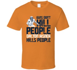 Guns Dont Kill Dalton Risner Kills People Denver Football T Shirt