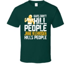 Guns Dont Kill Jaire Alexander Kills People Green Bay Football T Shirt