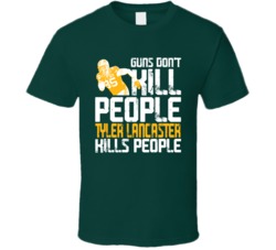 Guns Dont Kill Tyler Lancaster Kills People Green Bay Football T Shirt