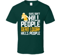 Guns Dont Kill Dean Lowry Kills People Green Bay Football T Shirt
