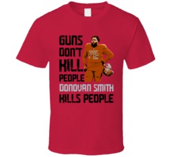 Guns Dont Kill Donovan Smith Kills People Tampa Bay Football T Shirt
