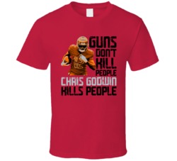 Guns Dont Kill Chris Godwin Kills People Tampa Bay Football T Shirt
