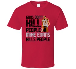 Guns Dont Kill Mike Evans Kills People Tampa Bay Football T Shirt