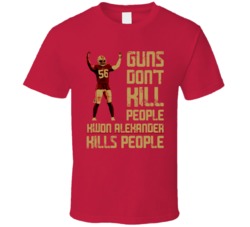 Guns Dont Kill Kwon Alexander Kills People San Francisco Football T Sh