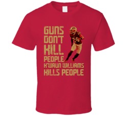 Guns Dont Kill Kwaun Williams Kills People San Francisco Football T Sh