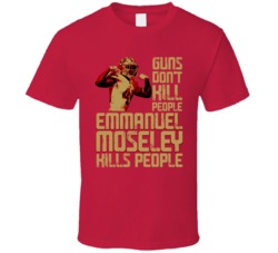 Guns Dont Kill Emmanuel Moseley Kills People San Francisco Football T 