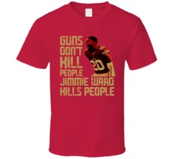Guns Dont Kill Jimmie Ward Kills People San Francisco Football T Shirt