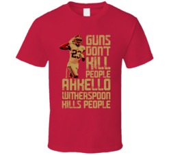 Guns Dont Kill Ahkello Witherspoon Kills People San Francisco Football