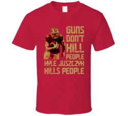 Guns Dont Kill Kyle Juszczyk Kills People San Francisco Football T Shi