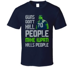 Guns Dont Kill Mike Iupati Kills People Seattle Football T Shirt