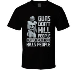 Guns Dont Kill Hunter Renfrow Kills People Oakland Football T Shirt