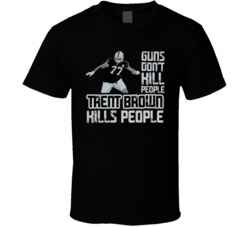 Guns Dont Kill Trent Brown Kills People Oakland Football T Shirt