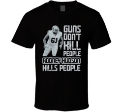 Guns Dont Kill Rodney Hudson Kills People Oakland Football T Shirt