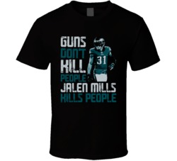 Guns Dont Kill Jalen Mills Kills People Philadelphia Football T Shirt