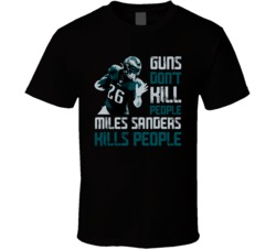 Guns Dont Kill Miles Sanders Kills People Philadelphia Football T Shir