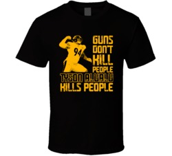 Guns Dont Kill Tyson Alualu Kills People Pittsburgh Football T Shirt