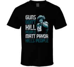 Guns Dont Kill Matt Pryor Kills People Philadelphia Football T Shirt