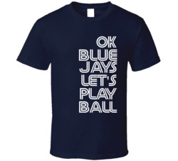 Ok Let's Play Ball Toronto Baseball Fan T Shirt