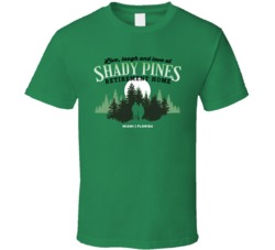 Shady Pines Retirement Home Fictional Tv Places T Shirt