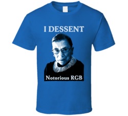Notorious Rgb I Dissent Ruth Bader Ginsburg Fan T Shirt