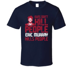 Guns Dont Kill Eric Murray Kills People Houston Football T Shirt