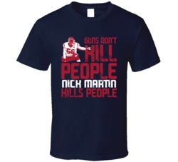 Guns Dont Kill Nick Martin Kills People Houston Football T Shirt