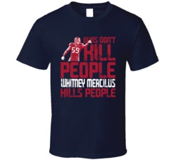 Guns Dont Kill Whitney Mercilus Kills People Houston Football T Shirt