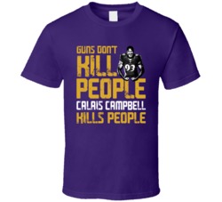 Calais Campbell Guns Don't Kill Baltimore Football Fan T Shirt