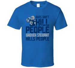 Guns Dont Kill Grover Stewart Kills People Indianapolis Football T Shi