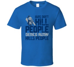 Guns Dont Kill Denico Autry Kills People Indianapolis Football T Shirt