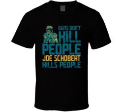 Guns Dont Kill Joe Schobert Kills People Jacksonville Football T Shirt