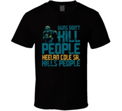 Guns Dont Kill Keelan Cole Sr Kills People Jacksonville Football T Shi