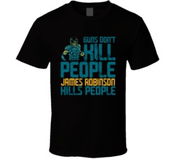 Guns Dont Kill James Robinson Kills People Jacksonville Football T Shi