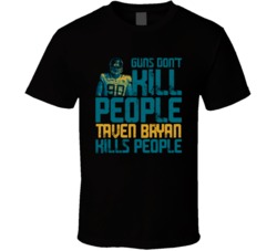 Guns Dont Kill Taven Bryan Kills People Jacksonville Football T Shirt