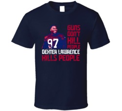 Guns Dont Kill Dexter Lawrence Kills People New York G Football T Shir