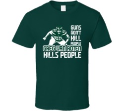 Guns Dont Kill Greg Van Roten Kills People New York J Football T Shirt