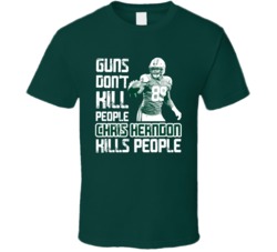 Guns Dont Kill Chris Herndon Kills People New York J Football T Shirt