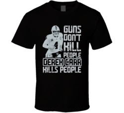 Guns Dont Kill Derek Carr Kills People Las Vegas Football T Shirt