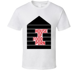 House Of Food Porn Miami Restaurant T Shirt